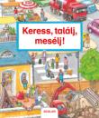 KERESS, TALÁLJ, MESÉLJ!