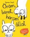 ÖRÖM, BÁNAT, HÁROM ÁLLAT