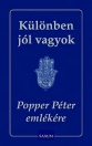 KÜLÖNBEN JÓL VAGYOK I-III. - POPPER PÉTER EMLÉKÉRE