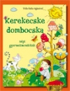 KEREKECSKE DOMBOCSKA - NÉPI GYERMEKMONDÓKÁK