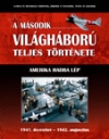 A MÁSODIK VILÁGHÁBORÚ TELJES TÖRTÉNETE 4. AMERIKA HADBA LÉP