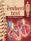 AZ EMBERI TEST KÉZIKÖNYVE