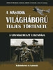A MÁSODIK VILÁGHÁBORÚ TELJES TÖRTÉNETE 20. A LOVAGKERESZT LEGENDÁJA