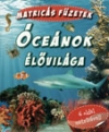 ÓCEÁNOK ÉLŐVILÁGA - MATRICÁS FÜZETEK