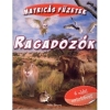 RAGADOZÓK - MATRICÁS FÜZETEK