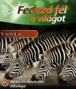 FEDEZD FEL A VILÁGOT 21. - VADVILÁG - AFRIKA ÉS AUSZTRÁLIA ÉLŐVILÁGA