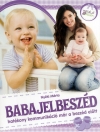 BABAJELBESZÉD - HATÉKONY KOMMUNIKÁCIÓ MÁR A BESZÉD ELŐTT