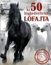 AZ 50 LEGKEDVELTEBB LÓFAJTA