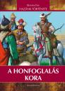 A HONFOGLALÁS KORA