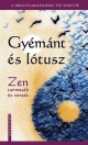 GYÉMÁNT ÉS LÓTUSZ - ZEN TANMESÉK ÉS VERSEK