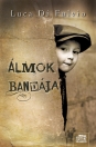 ÁLMOK BANDÁJA