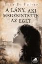 A LÁNY, AKI MEGÉRINTETTE AZ EGET