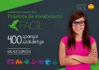 PRÁCTICA DE VOCABULARIO FÁCI - 400 SPANYOL SZÓKÁRTYA - HALADÓ SZINTEN MX-1145
