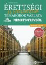 ÉRETTSÉGI ÉS NYELVVIZSGA TÉMAKÖRÖK VÁZLATA NÉMET NYELVBŐL - KÖZÉPSZINT - B1 2024-TŐL MX-1921