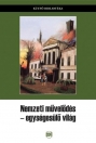 NEMZETI MŰVELŐDÉS - EGYSÉGESÜLŐ VILÁG
