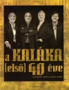 A KALÁKA (ELSŐ) 40 ÉVE - AJÁNDÉK DVD A KÖNYVBEN!