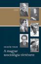 A MAGYAR SZOCIOLÓGIA TÖRTÉNETE