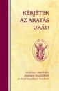 KÉRJÉTEK AZ ARATÁS URÁT! IMAKÖNYV PAPOKNAK, P
