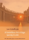 A KATOLIKUS HIT VILÁGA - IGAZSÁG ÉS ALAK