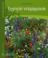 EGYNYÁRI VIRÁGÁGYÁSOK - KERTÜNK NÖVÉNYEI