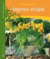 HAGYMÁS VIRÁGOK - KERTÜNK NÖVÉNYEI