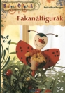 FAKANÁLFIGURÁK - SZÍNES ÖTLETEK 34.