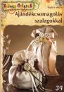 AJÁNDÉKCSOMAGOLÁS SZALAGOKKAL - SZÍNES ÖTLETEK 39.