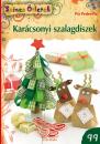 KARÁCSONYI SZALAGDÍSZEK - SZÍNES ÖTLETEK 99.