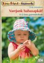 VARRJUNK BABASAPKÁT - SZÍNES ÖTLETEK 104.