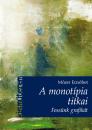 A MONOTÍPIA TITKAI - FESSÜNK GRAFIKÁT