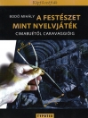 A FESTÉSZET MINT NYELVJÁTÉK