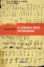 A SZÉKELYÍRÁS NYOMÁBAN