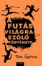 A FUTÁS VILÁGRASZÓLÓ TÖRTÉNETE