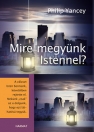 MIRE MEGYÜNK ISTENNEL?