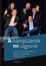 A HANGSZEREK MI VAGYUNK
