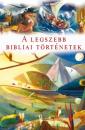 A LEGSZEBB BIBLIAI TÖRTÉNETEK
