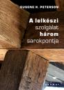A LELKÉSZI SZOLGÁLAT HÁROM SAROKPONTJA