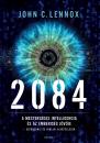 2084 - A MESTERSÉGES INTELLIGENCIA ÉS AZ EMBERISÉG JÖVŐJE