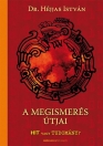 A MEGISMERÉS ÚTJAI - HIT VAGY TUDOMÁNY?