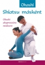 SHIATSU MÁSKÉNT - OHASHI AKUPRESSZÚRA MÓDSZERE