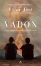 VADON - A TŰZ, AMELY MINDENT FELÉGET MAGA KÖRÜL