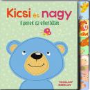 KICSI ÉS NAGY - ILYENEK AZ ELLENTÉTEK