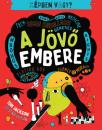 A JÖVŐ EMBERE - KÉPBEN VAGY?