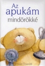 AZ APUKÁM MINDÖRÖKKÉ