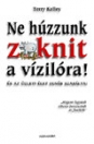 NE HÚZZUNK ZOKNIT A VÍZILÓRA! - ÉS AZ ÜZLETI ÉLET EGYÉB SZABÁLYAI