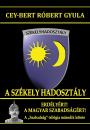 A SZÉKELY HADOSZTÁLY - ERDÉLYÉRT! A MAGYAR SZABADSÁGÉRT!