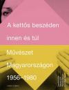 A KETTŐS BESZÉDEN INNEN ÉS TÚL