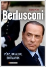 BERLUSCONI - PÉNZ, HATALOM, BOTRÁNYOK