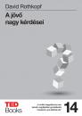 A JÖVŐ NAGY KÉRDÉSEI - TED BOOKS 14.