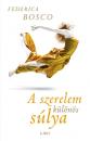 A SZERELEM KÜLÖNÖS SÚLYA